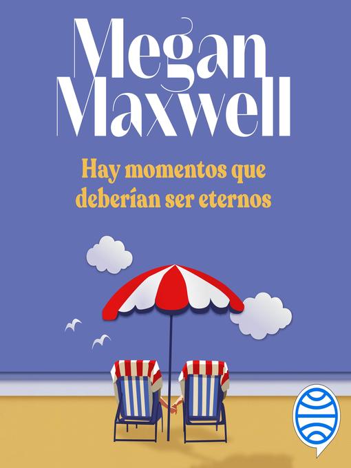 Title details for Hay momentos que deberían ser eternos by Megan Maxwell - Wait list